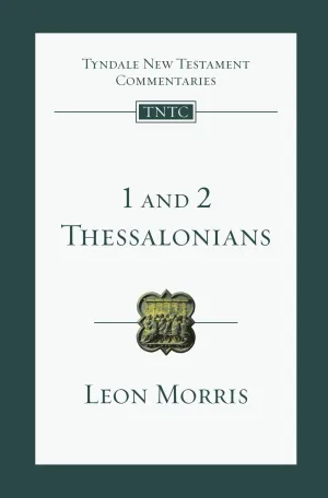 1 and 2 Thessalonians (Tyndale New Testament Commentaries (IVP Numbered))