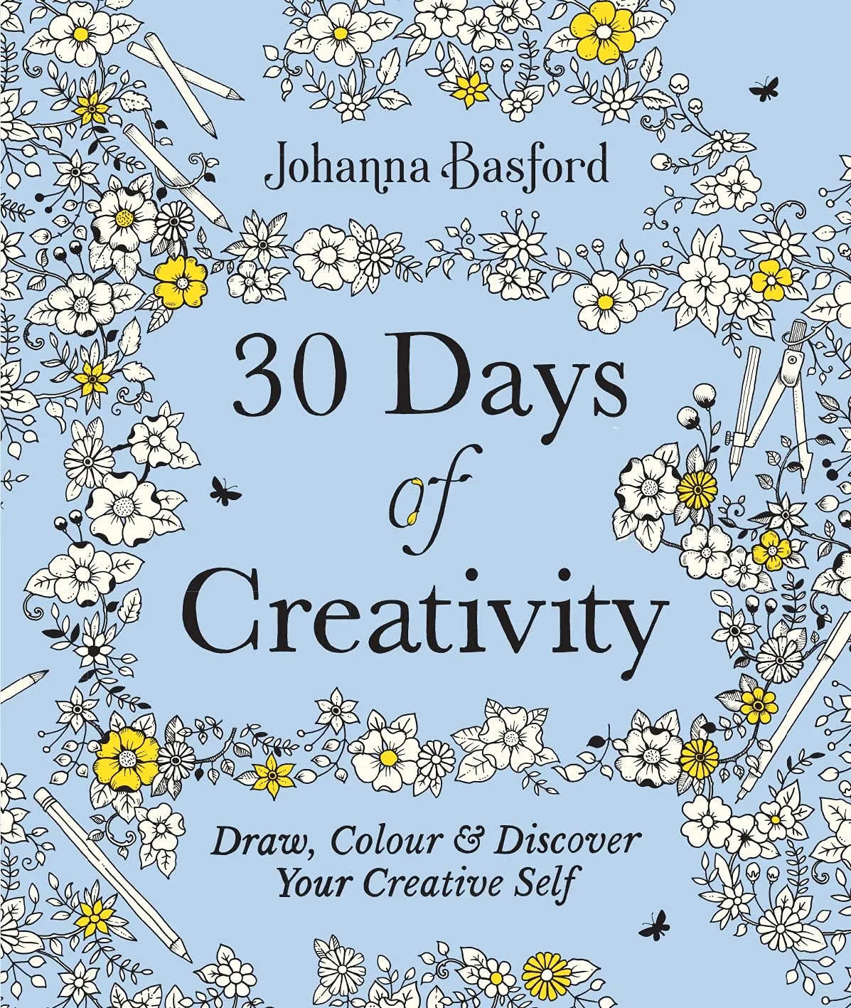 30 Days of Creativity: Draw, Colour and Discover Your Creative Self - Paperback