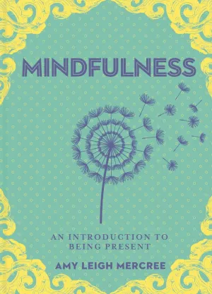 A Little Bit of Mindfulness by Amy Leigh Mercree