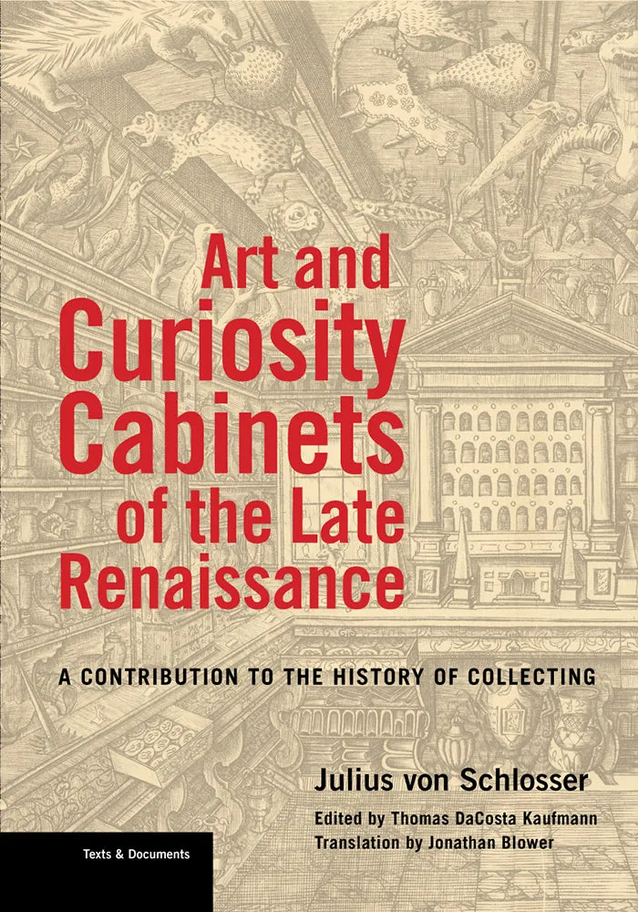 Art and Curiosity Cabinets of the Late Renaissance: A Contribution to the History of Collecting