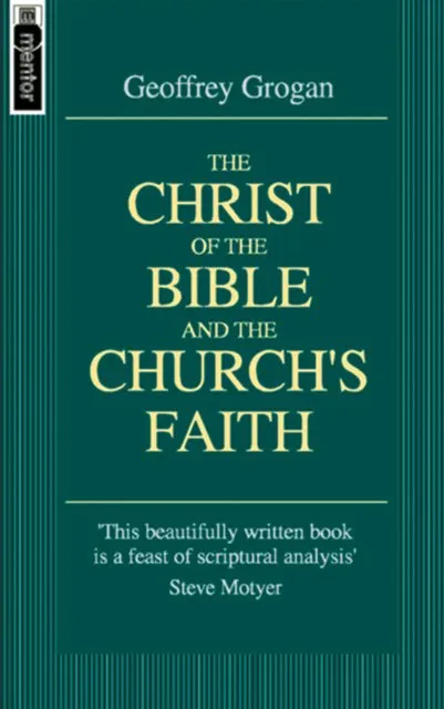 Christ of the Bible and the Church's Faith