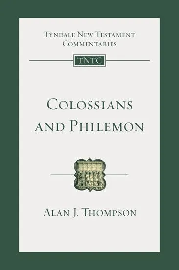 Colossians and Philemon: An Introduction and Commentary Volume 12 (Tyndale New Testament Commentaries)