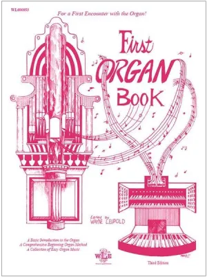 First Organ Book, by Wayne Leupold