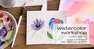 Floral Watercolor Workshop - Sept. 13