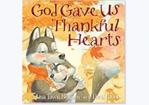 God Gave us Thankful Hearts - Hardcover Picture Book