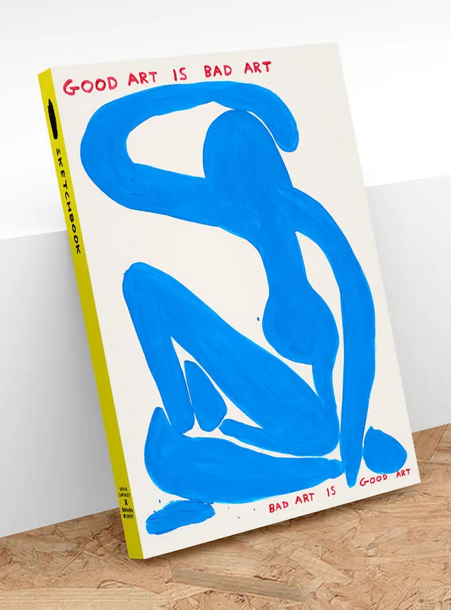 Good Art is Bad Art Bad A5 Sketchbook By David Shrigley