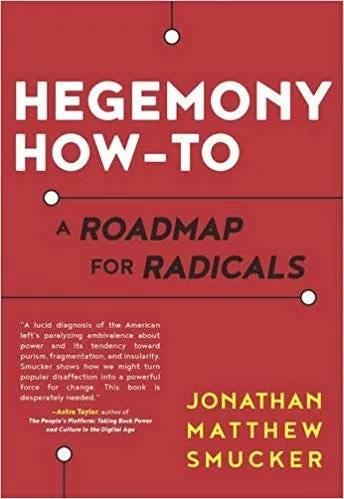 Hegemony How-To: A Roadmap for Radicals