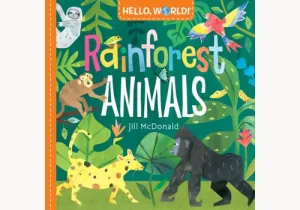 Hello World! Rainforest Animals: Board Book