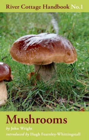 Mushrooms: River Cottage Handbook No. 1