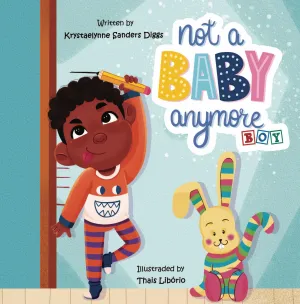 Not A Baby Anymore (Boy) - A Heartfelt Children's Book About Growing Up