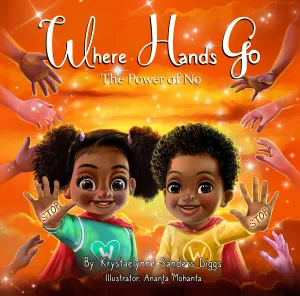 Where Hands Go: The Power of No - Children's Book for Body Safety